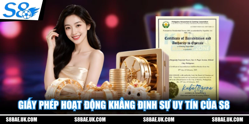 Giấy phép hoạt động khẳng định sự uy tín của S8