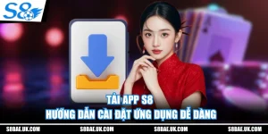 Tải App S8 - Hướng Dẫn Cài Đặt Ứng Dụng Dễ Dàng